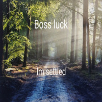 Boss luck / - I'm Settled
