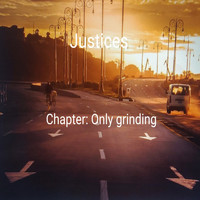 Justices / - Chapter: Only Grinding
