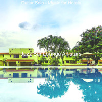 Jazz Bar Lounge All-stars - Guitar Solo - Music for Hotels