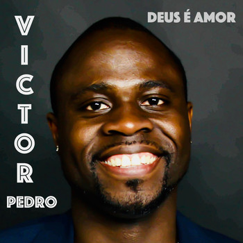 Victor Pedro - Deus É Amor (Explicit)