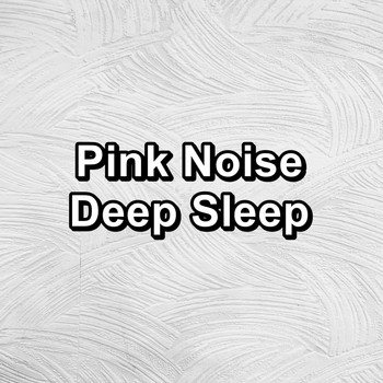 White Noise - Pink Noise Deep Sleep