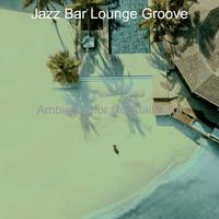 Jazz Bar Lounge Groove - Ambiance for Cocktail Bars