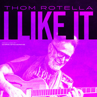 Thom Rotella - I Llke It