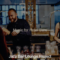 Jazz Bar Lounge Project - Music for Hotel Bars