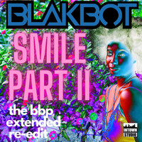 BLAKBOT - Smile Part II (The Bbp Extended Re-Edit)