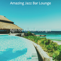 Amazing Jazz Bar Lounge - Bgm for Cocktail Lounges