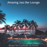 Amazing Jazz Bar Lounge - Music for Cocktails at Home