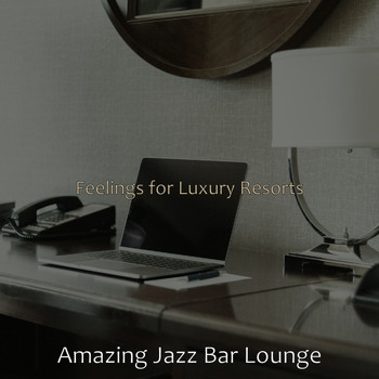 Amazing Jazz Bar Lounge - Feelings for Luxury Resorts
