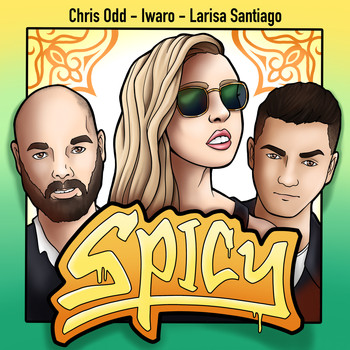 Chris Odd, Iwaro, and Larisa Santiago - Spicy