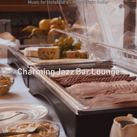 Charming Jazz Bar Lounge - Music for Hotel Bars - Magnificent Guitar