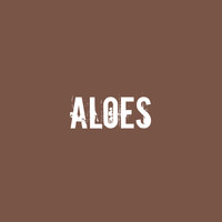 Aloes - All Love Only End Sister