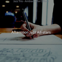 Afternoon Jazz All-stars - Jazz Trio - Ambiance for Offices