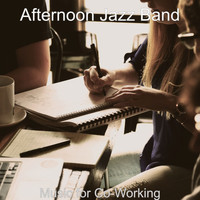Afternoon Jazz Band - Music for Co-Working