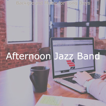 Afternoon Jazz Band - Background Music for Long Days