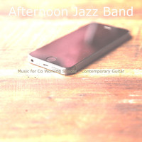 Afternoon Jazz Band - Music for Co Working Spaces - Contemporary Guitar