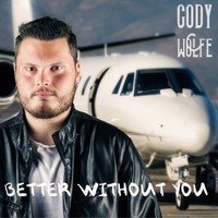 Cody Wolfe - Better Without You