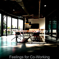 Afternoon Jazz Luxury - Feelings for Co-Working