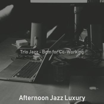 Afternoon Jazz Luxury - Trio Jazz - Bgm for Co-Working