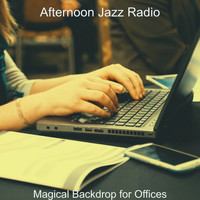 Afternoon Jazz Radio - Magical Backdrop for Offices
