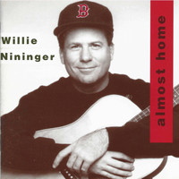 Willie Nininger - Almost Home (Explicit)