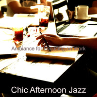 Chic Afternoon Jazz - Ambiance for Focusing on Work
