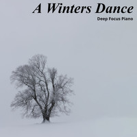 Deep Focus Piano - A Winters Dance