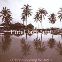 Hotel Jazz Bgm - Fantastic Backdrop for Hotels
