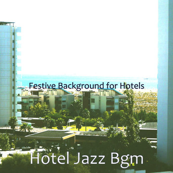 Hotel Jazz Bgm - Festive Background for Hotels