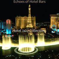 Hotel Jazz Collections - Echoes of Hotel Bars