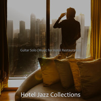 Hotel Jazz Collections - Guitar Solo (Music for Hotel Restaurants)