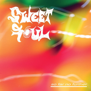 Sweet Soul - So Far No Further