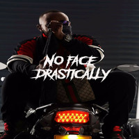 No Face - Drastically (Explicit)
