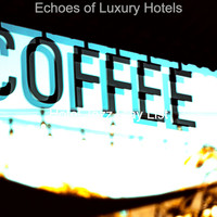 Hotel Jazz Play List - Echoes of Luxury Hotels