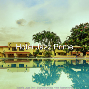 Hotel Jazz Prime - Tasteful Jazz Trio - Background for Hotel Restaurants