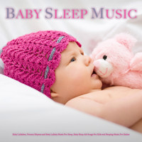 Baby Lullaby, Baby Lullaby Academy, Baby Sleep - Baby Sleep Music: Baby Lullabies, Nursery Rhymes and Baby Lullaby Music For Sleep, Baby Sleep Aid, Songs For Kids and Sleeping Music For Babies