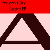 Frozen City - Ambient EP