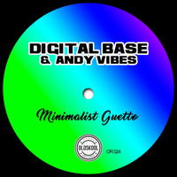 Digital Base, Andy Vibes - Minimalist guetto