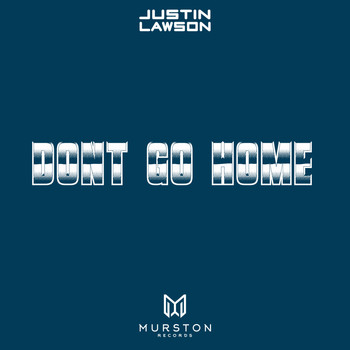 Justin Lawson - Dont go home