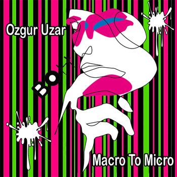 Ozgur Uzar - Macro To Micro