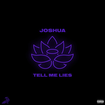 Joshua - Tell Me Lies (Explicit)