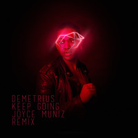 Demetrius - Keep Going (Joyce Muniz Remix)