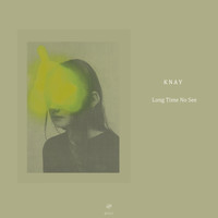 Knay - Long Time No See