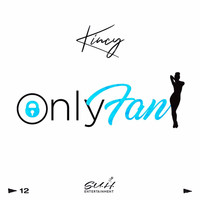 Kincy - Only Fan (Explicit)