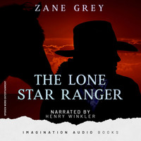 Imagination Audio Books - The Lone Star Ranger (Zane Grey)