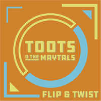 Toots and The Maytals / Toots and The Maytals - Flip & Twist