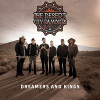 The Desert City Ramblers - Dreamers and Kings