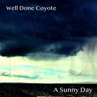 Well Done Coyote / Well Done Coyote - A Sunny Day