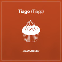 Dramatello - Tiago (Tiagz) (Explicit)
