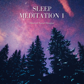 Ethereal Sound Designer - Sleep Meditation 1