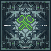 Dither - T3CHN0